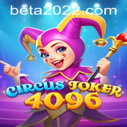 Exploring CircusJoker4096: A Thrilling Adventure in 2022's Online Betting Scene